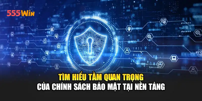Tìm hiểu chính sách bảo mật dành cho tất cả hội viên